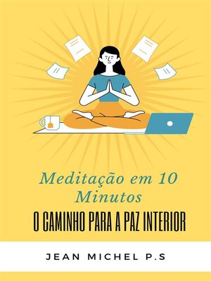 cover image of Meditação em 10 Minutos--O Caminho para a Paz Interior em 27 Capítulos